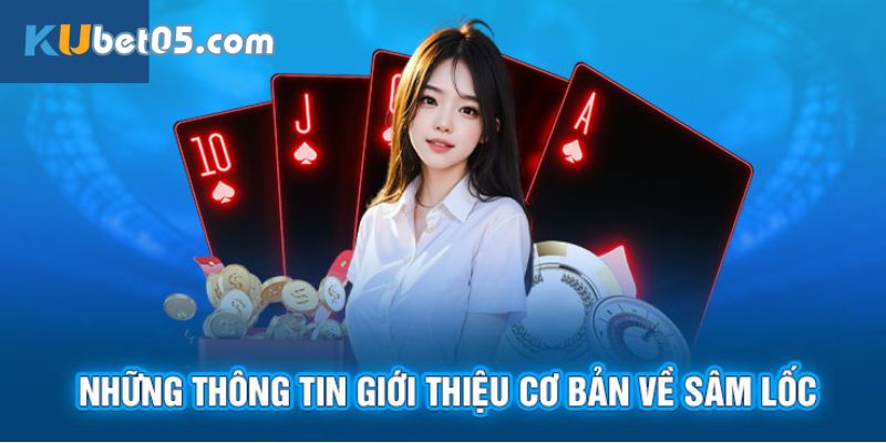 Hướng Dẫn Cách Chơi Sâm Lốc Chuẩn Nhất Cho Người Mới 